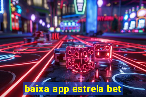 baixa app estrela bet